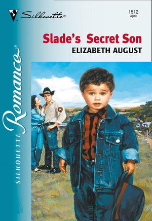 Slade's Secret Son (Mills & Boon Silhouette): First edition (9781474012133)