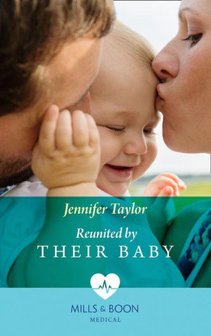 The Larches Practice - Reunited By Their Baby (Mills &amp; Boon Medical) (The Larches Practice, Book 3)