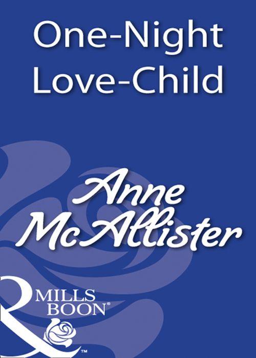 One-Night Love-Child (Mills &amp; Boon Modern): First edition