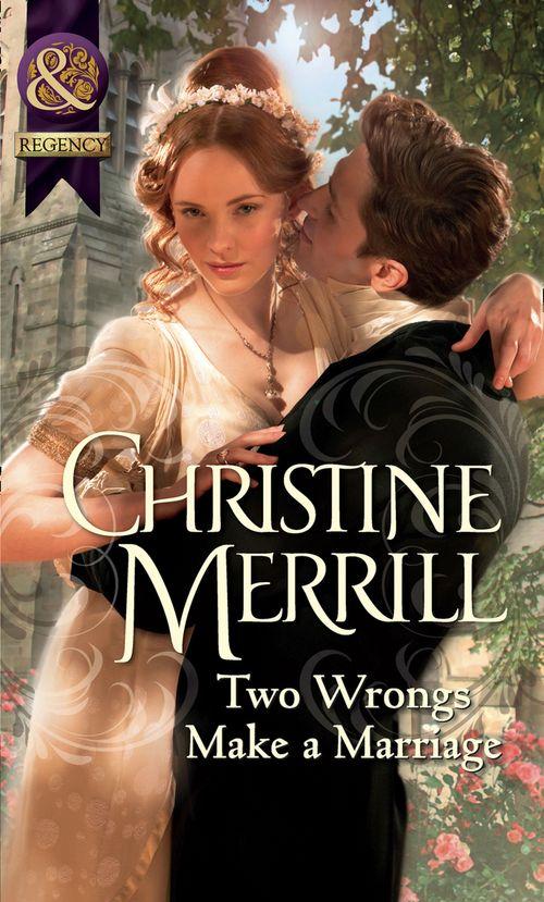 Two Wrongs Make A Marriage (Mills &amp; Boon Historical): First edition