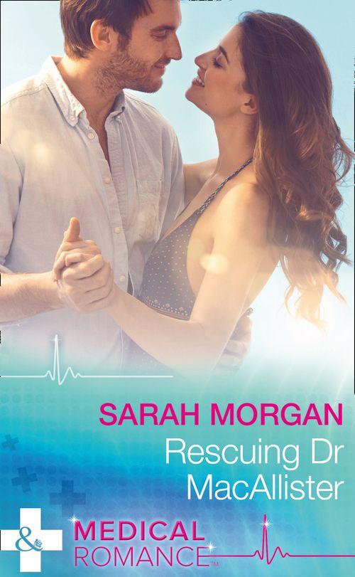Rescuing Dr Macallister (Mills &amp; Boon Medical)