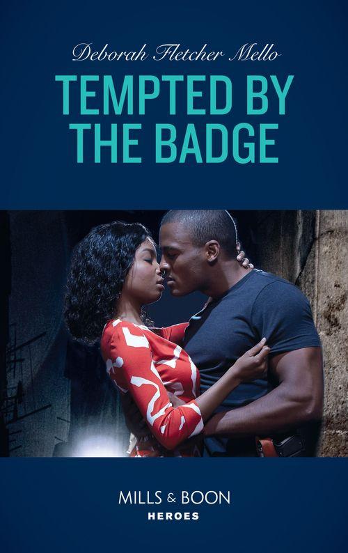 To Serve and Seduce - Tempted By The Badge (Mills &amp; Boon Heroes) (To Serve and Seduce, Book 2)