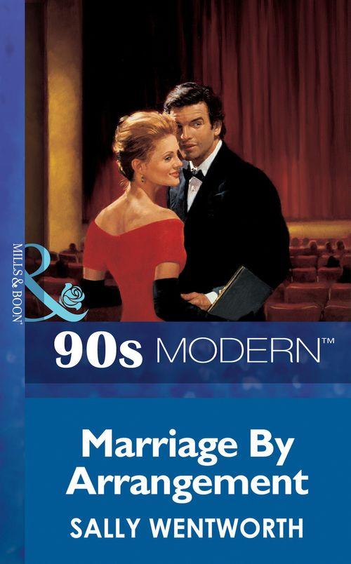 Marriage By Arrangement (Mills &amp; Boon Vintage 90s Modern): First edition