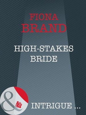 High-Stakes Bride (Mills &amp; Boon Intrigue): First edition