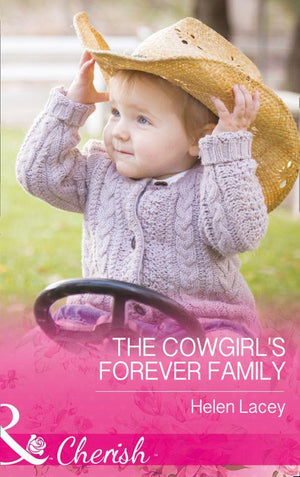 The Cedar River Cowboys - The Cowgirl&#39;s Forever Family (Mills &amp; Boon Cherish) (The Cedar River Cowboys, Book 3)