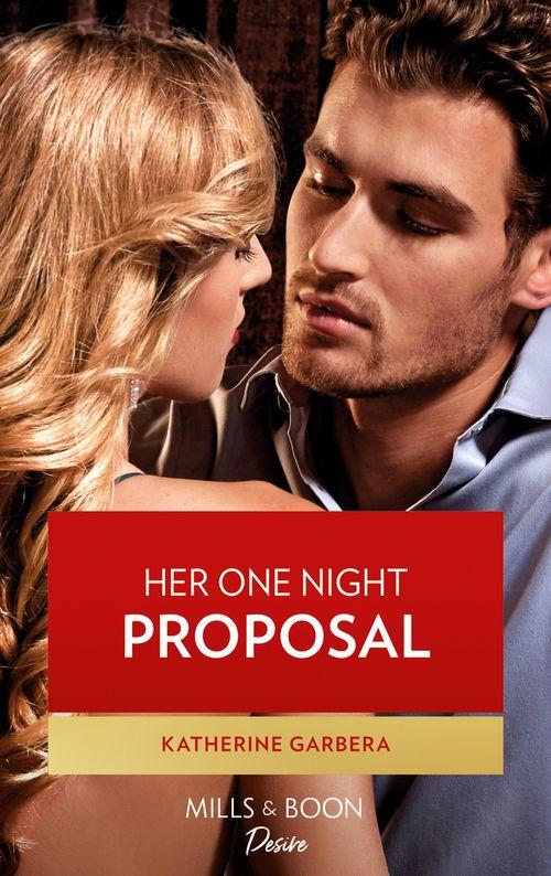 One Night - Her One Night Proposal (Mills &amp; Boon Desire) (One Night)