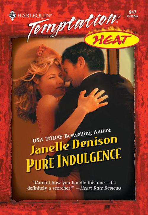 Pure Indulgence (Mills &amp; Boon Temptation): First edition