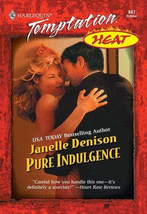 Pure Indulgence (Mills &amp; Boon Temptation): First edition