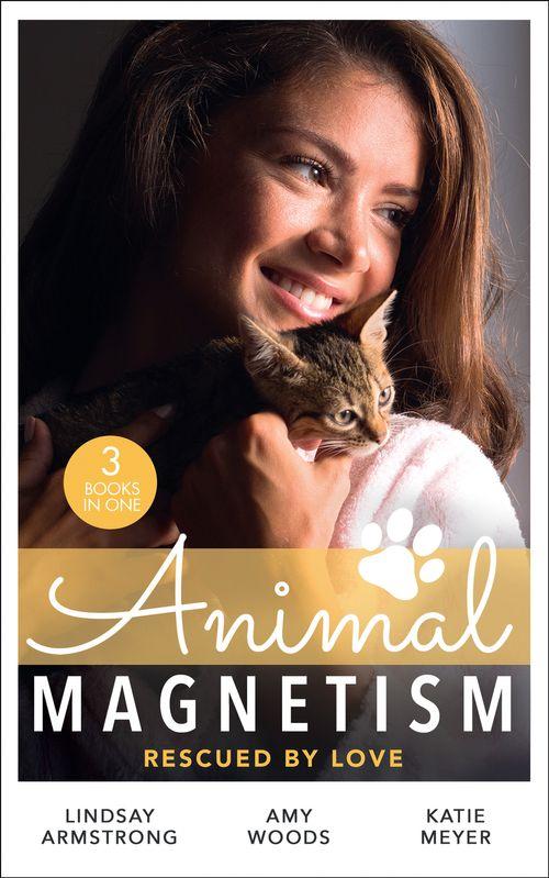 Animal Magnetism: Rescued By Love: The Socialite and the Cattle King / Puppy Love for the Veterinarian / The Puppy Proposal (9780263281989)