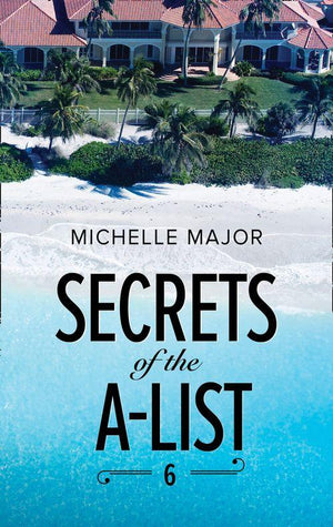 A Secrets of the A-List Title - Secrets Of The A-List (Episode 6 Of 12) (Mills &amp; Boon M&amp;B) (A Secrets of the A-List Title, Book 6)