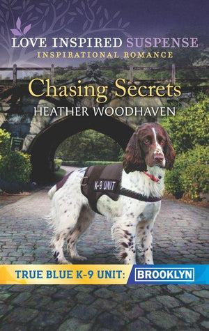 True Blue K-9 Unit: Brooklyn - Chasing Secrets (Mills &amp; Boon Love Inspired Suspense) (True Blue K-9 Unit: Brooklyn, Book 2)