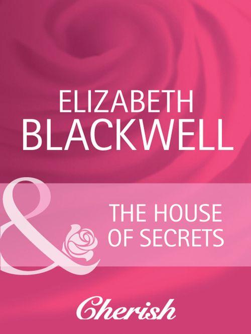 Everlasting Love - The House Of Secrets (Mills &amp; Boon Cherish) (Everlasting Love, Book 16): First edition