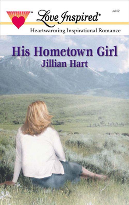 His Hometown Girl (Mills &amp; Boon Love Inspired): First edition