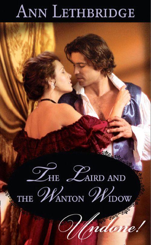 The Laird and the Wanton Widow (Mills & Boon Historical Undone): First edition (9781408923306)