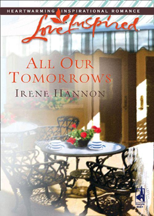 All Our Tomorrows (Mills &amp; Boon Love Inspired): First edition
