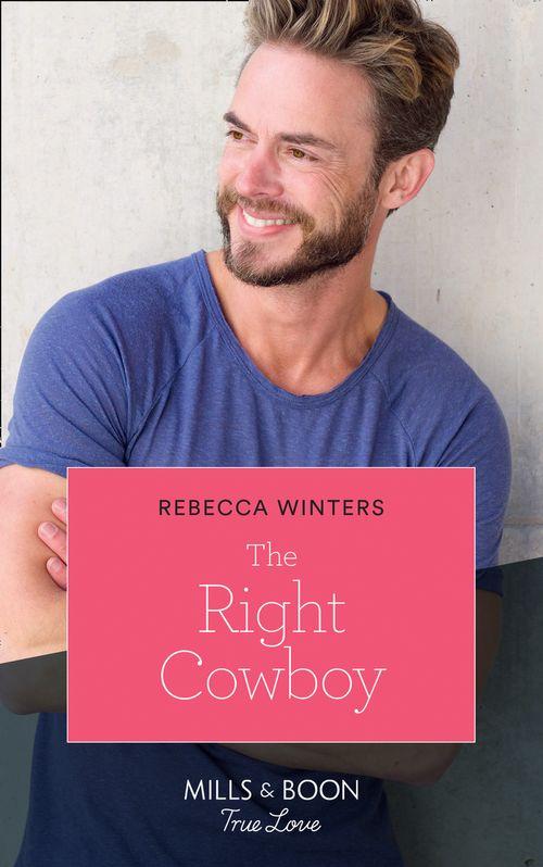 Wind River Cowboys - The Right Cowboy (Mills &amp; Boon True Love) (Wind River Cowboys, Book 1)