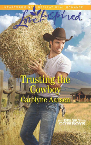 Big Sky Cowboys - Trusting The Cowboy (Mills &amp; Boon Love Inspired) (Big Sky Cowboys, Book 2)
