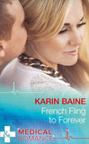 French Fling To Forever (Mills & Boon Medical): First edition (9781474004763)