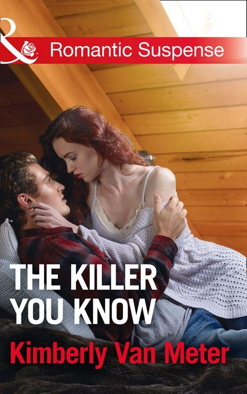 The Killer You Know (Mills &amp; Boon Romantic Suspense)