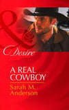 A Real Cowboy (Mills & Boon Desire) (Rich, Rugged Ranchers, Book 0): First edition (9781472005946)