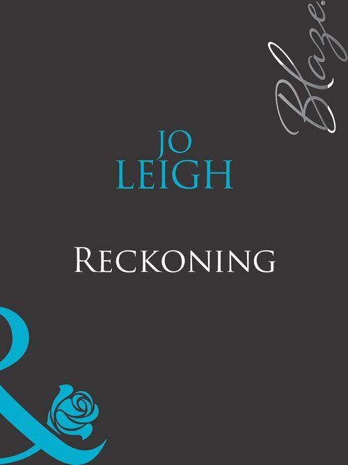 Reckoning (Mills & Boon Blaze) (In Too Deep…, Book 3): First edition (9781408959169)
