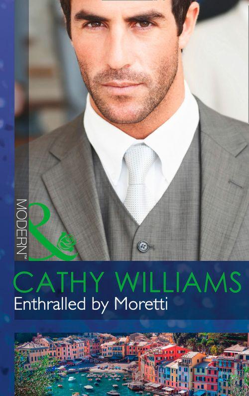Enthralled By Moretti (Mills &amp; Boon Modern): First edition