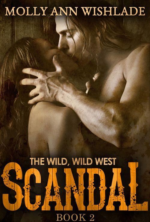Scandal: A tempting Western romance: First edition