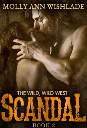 Scandal: A tempting Western romance: First edition