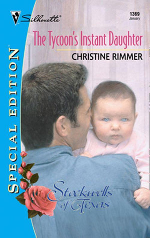 The Tycoon&#39;s Instant Daughter (Mills &amp; Boon Silhouette): First edition