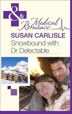 Snowbound With Dr Delectable (Mills &amp; Boon Medical): First edition