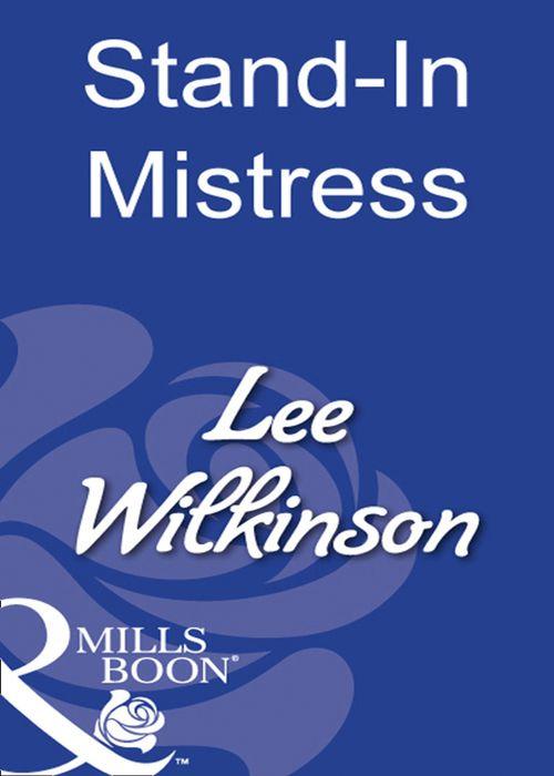 Stand-In Mistress (Mills &amp; Boon Modern): First edition