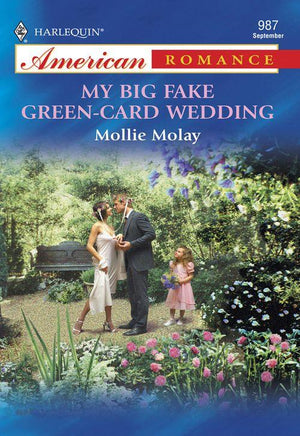 My Big Fake Green-Card Wedding (Mills &amp; Boon American Romance): First edition
