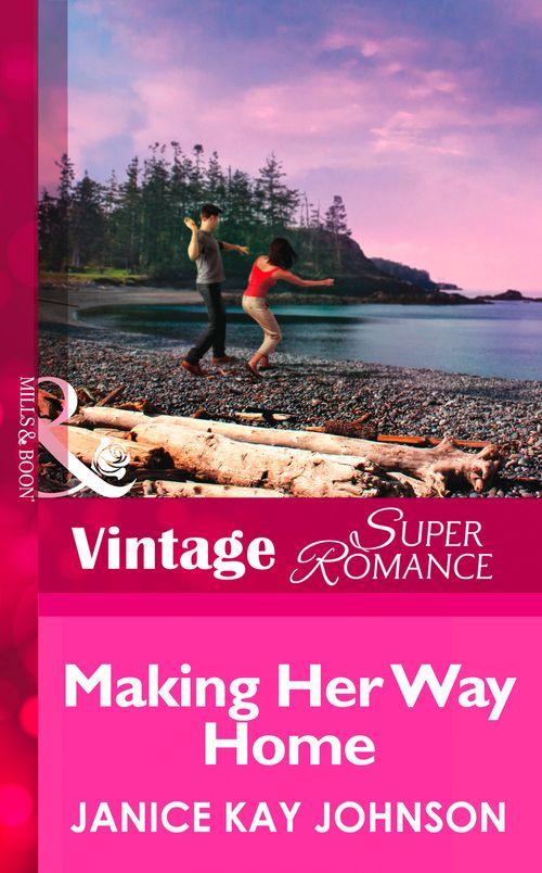 Making Her Way Home (Mills &amp; Boon Vintage Superromance): First edition