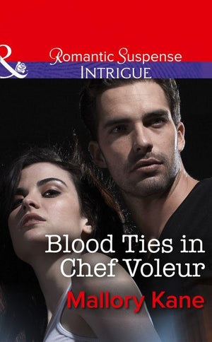 The Delancey Dynasty - Blood Ties in Chef Voleur (Mills &amp; Boon Intrigue) (The Delancey Dynasty, Book 10): First edition