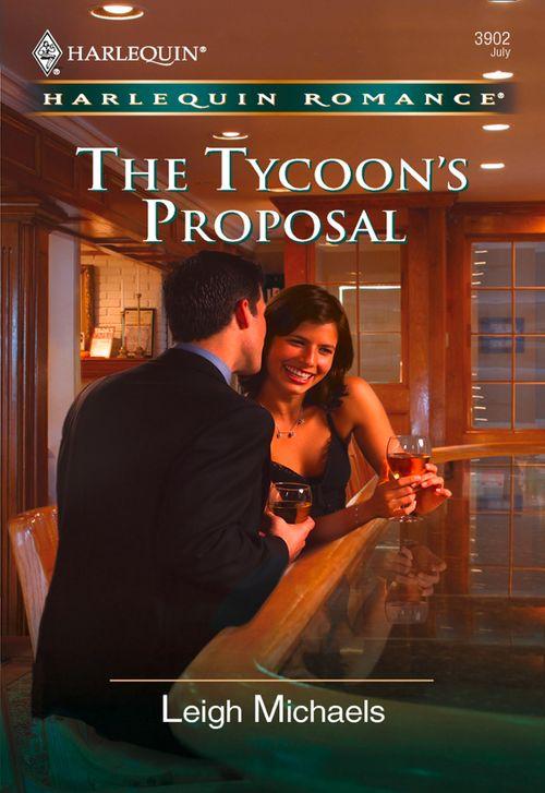 The Tycoon&#39;s Proposal (Mills &amp; Boon Cherish): First edition