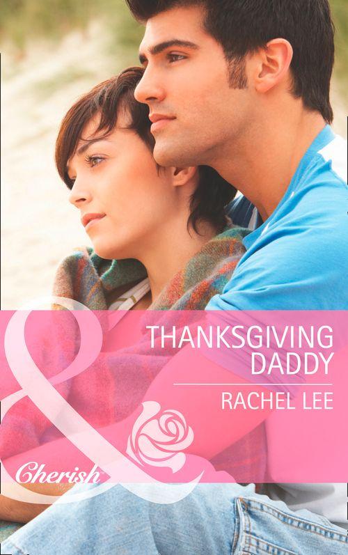 Conard County: The Next Generation - Thanksgiving Daddy (Mills &amp; Boon Cherish) (Conard County: The Next Generation, Book 21): First edition
