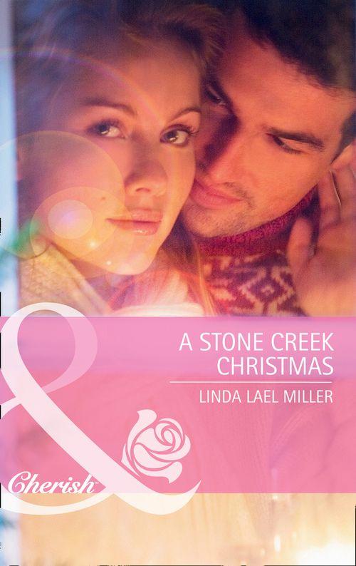 A Stone Creek Christmas (Mills &amp; Boon Cherish): First edition