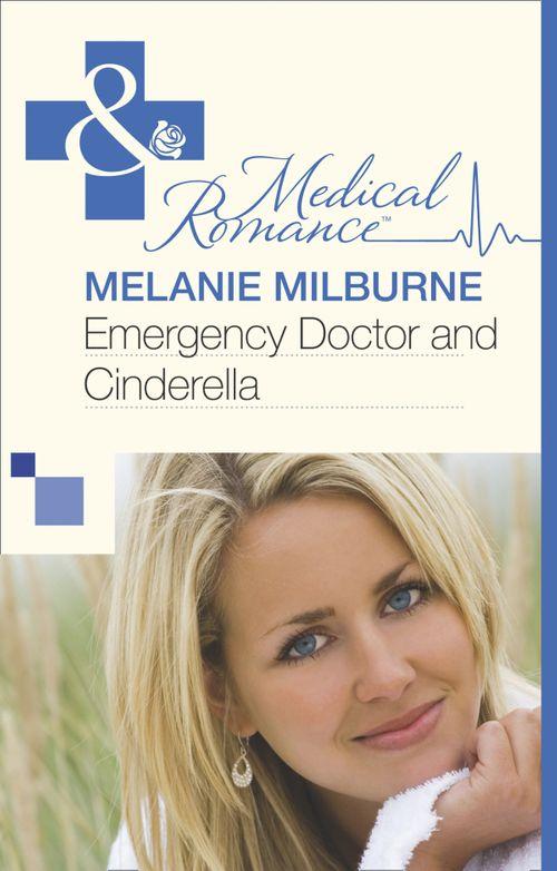 Emergency Doctor and Cinderella (Mills &amp; Boon Medical): First edition