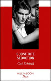 Substitute Seduction (Mills & Boon Desire) (Sweet Tea and Scandal, Book 2) (9781474076920)