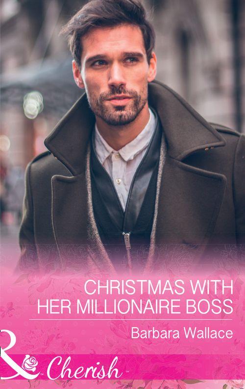 Christmas With Her Millionaire Boss (Mills & Boon Cherish) (The Men Who Make Christmas, Book 1) (9781474060417)