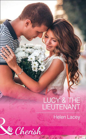The Cedar River Cowboys - Lucy and The Lieutenant (Mills &amp; Boon Cherish) (The Cedar River Cowboys, Book 2)