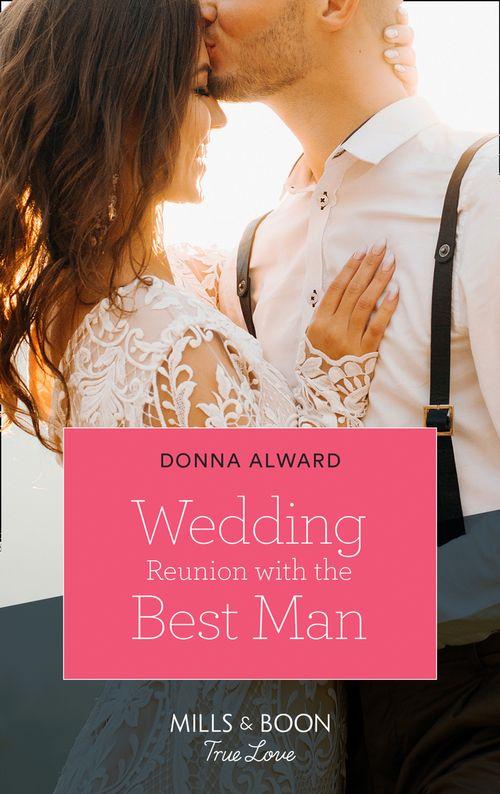Wedding Reunion With The Best Man (Mills & Boon True Love) (Heirs to an Empire, Book 3) (9780008910167)