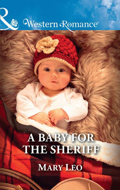 A Baby For The Sheriff (Mills &amp; Boon Western Romance)