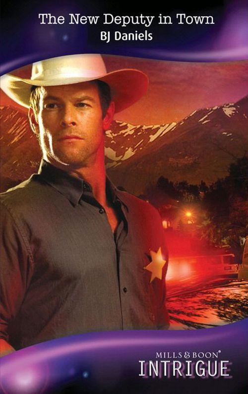 The New Deputy In Town (Mills & Boon Intrigue) (Whitehorse, Montana, Book 2): First edition (9781408908891)