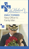 Navy Officer to Family Man (Mills & Boon Medical): First edition (9781472059956)