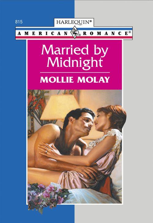 Married By Midnight (Mills &amp; Boon American Romance): First edition