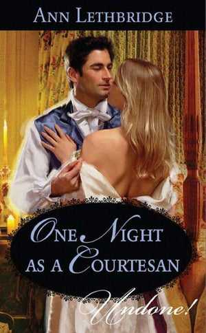 One Night as a Courtesan (Mills &amp; Boon Historical Undone): First edition