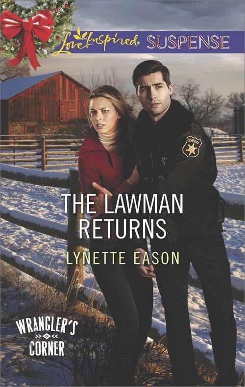 Wrangler&#39;s Corner - The Lawman Returns (Mills &amp; Boon Love Inspired Suspense) (Wrangler&#39;s Corner, Book 1): First edition