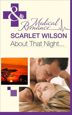 Rebels with a Cause - About That Night... (Mills &amp; Boon Medical) (Rebels with a Cause, Book 2): First edition