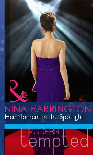 Her Moment in the Spotlight (Mills &amp; Boon Modern Heat): First edition